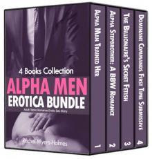 ALPHA MEN EROTICA BUNDLE (4 BOOKS COLLECTION): Adult Taboo Romance Erotic Sex Story (Billionaire Dominant, Kinky Fetish and Disobedient Submissive Book 2) Read online
