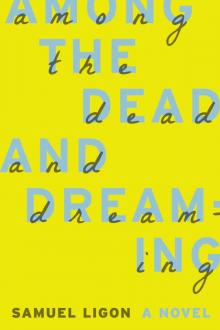 Among the Dead and Dreaming Read online