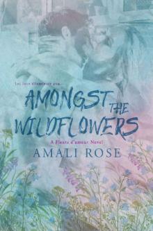 Amongst The Wildflowers (Fleurs d'Amour Book 3) Read online