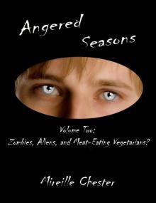 Angered Seasons: Volume Two (Zombies, Aliens, and Meat-Eating Vegetarians?) Read online