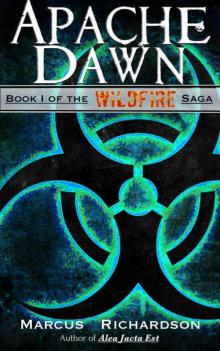 Apache Dawn: Book I of the Wildfire Saga