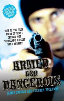 Armed and Dangerous--This is the True Story of How I Carried Out Scotland's Biggest Bank Robbery Read online