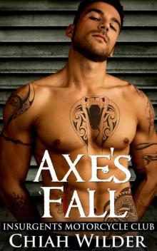 Axe's Fall: Insurgents Motorcycle Club (Insurgents MC Romance Book 4) Read online