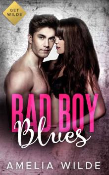 Bad Boy Blues (Get Wilde Book 3) Read online