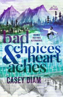 Bad Choices and Heartaches: A New Adult Sports Romance (Alpen Springs Book 2) Read online