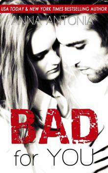 Bad for You (Mad, Bad, & Dangerous to Love) Read online