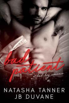 Bad Patient: A Bad Boy Romance