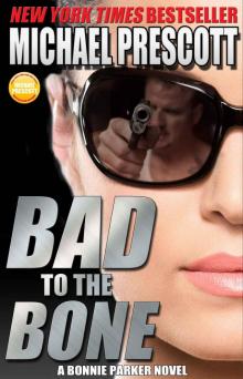 Bad to the Bone (Bonnie Parker, PI Book 3)
