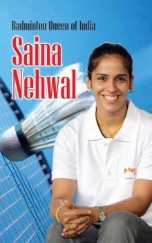 Badminton Queen of India Saina Nehwal Read online