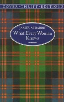 Barrie, J M - What Every Woman Knows