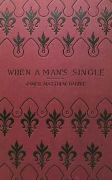 Barrie, J M - When A Man's Single