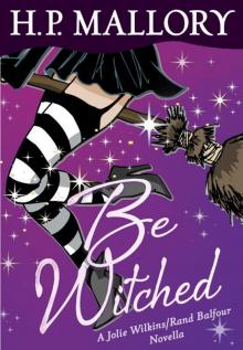 Be Witched (Novella): A Jolie Wilkins/Rand Balfour Novella Read online