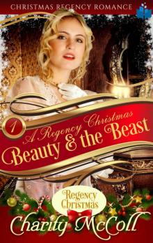 Beauty & the Beast: Christmas Regency Romance (A Regency Christmas Book 1) Read online