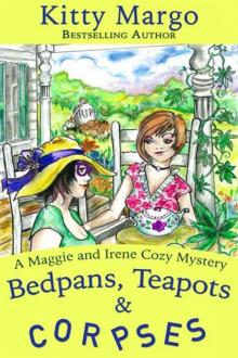 Bedpans, Teapots and Corpses (A Maggie and Irene Cozy Mystery Book 1) Read online