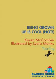 Being Grown Up Is Cool (Not!) Read online