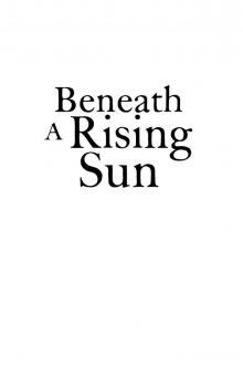 Beneath a Rising Sun Read online