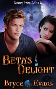 Beta’s Delight: Dixon Pack Book 2 Read online