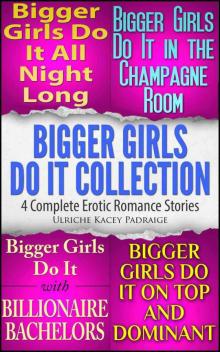 Bigger Girls Do It Collection: 4 Complete Erotic Romance Stories