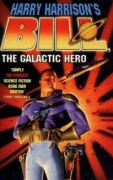 Bill, the Galactic Hero btgh-1 Read online