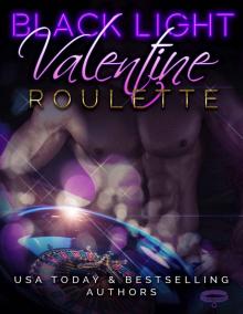 Black Light: Valentine Roulette (Black Light Series Book 3) Read online