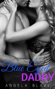 Blue Eyed Daddy: An older man, younger woman forbidden romance (Daddy's Girl Series Book 1)