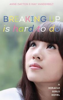 Breaking Up Is Hard To Do (Miracle Girls Book 2) Read online