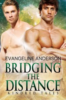 Bridging the Distance: A Kindred Tales Novel (Brides of the Kindred) Read online