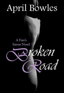 Broken Road (Fate's Intent Book 7) Read online