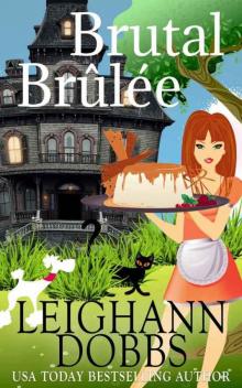 Brutal Brûlée (Lexy Baker Cozy Mystery Series Book 11) Read online
