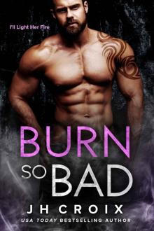 Burn So Bad_Into The Fire Series Read online