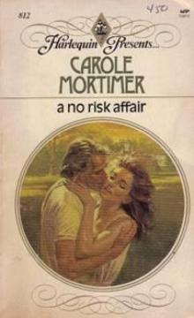 Carole Mortimer - A No Risk Affair
