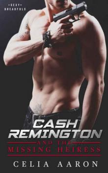Cash Remington and the Missing Heiress (Sexy Dreadfuls Book 1) Read online