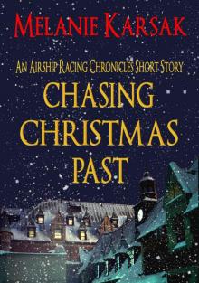 Chasing Christmas Past: An Airship Racing Chronicles Short Story Prequel (The Airship Racing Chronicles Book 3) Read online