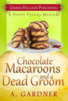 Chocolate Macaroons and a Dead Groom (Poppy Peters Mysteries Book 2) Read online