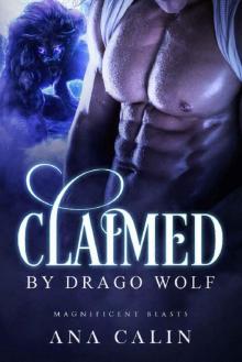 Claimed by Drago Wolf (Magnificent Beasts Book 1)