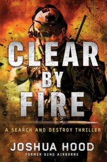 Clear by Fire: A Search and Destroy Thriller Read online