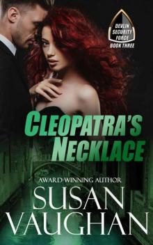 Cleopatra's Necklace (Devlin Security Force Book 3) Read online