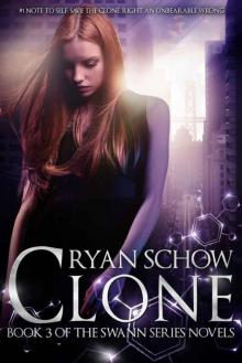 Clone: A Contemporary Young Adult SciFi/Fantasy (Swann Series Book 3) Read online