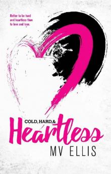 Cold, Hard, & Heartless: A Rock Star Romance (Heartless Few Book 2) Read online