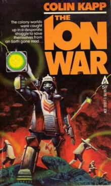 Colin Kapp - The Ion War Read online
