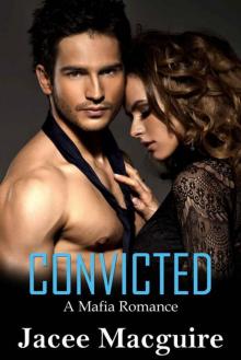 Convicted: A Mafia Romance Read online