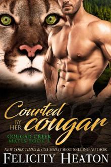 Courted by her Cougar (Cougar Creek Mates Shifter Romance Series Book 3) Read online