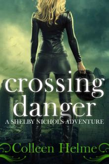 Crossing Danger: A Shelby Nichols Adventure Read online