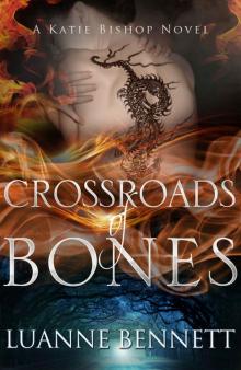 Crossroads of Bones (A Katie Bishop Novel Book 1) Read online