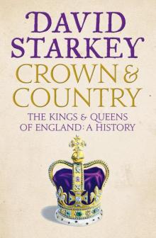 Crown & Country: A History of England Through the Monarchy