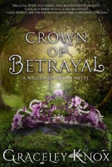 Crown of Betrayal (Wicked Kingdoms Book 2) Read online