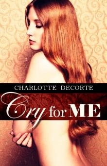 Cry for Me (A Dark Erotica Novella) Read online