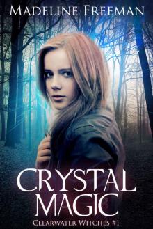 Crystal Magic (Clearwater Witches Book 1) Read online