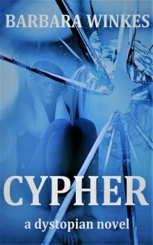 CYPHER: A Dystopian Novel Read online