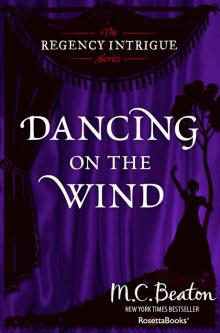 Dancing on the Wind (The Regency Intrigue Series Book 8) Read online